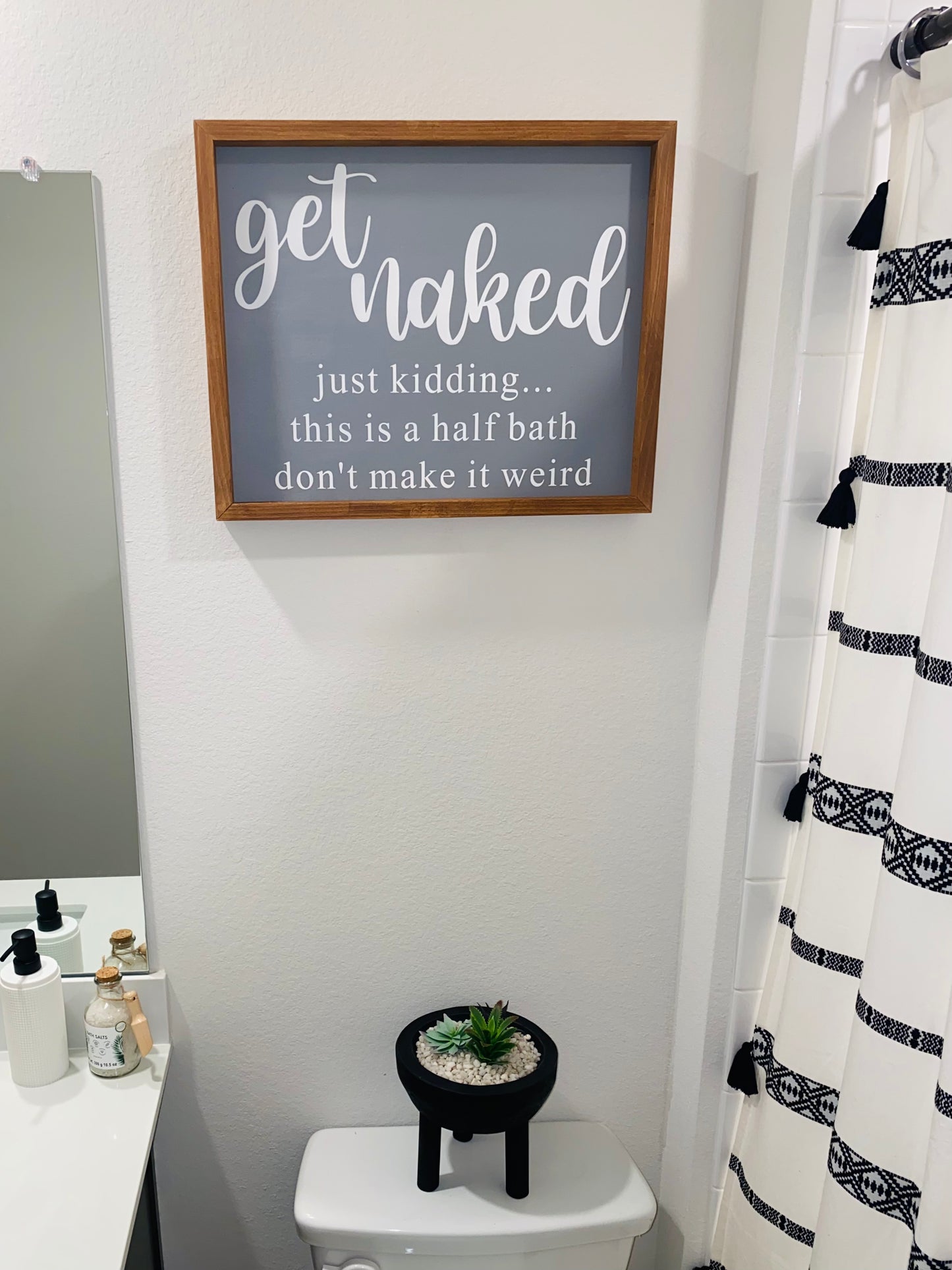 Get Naked half bath - Farmhouse Sign