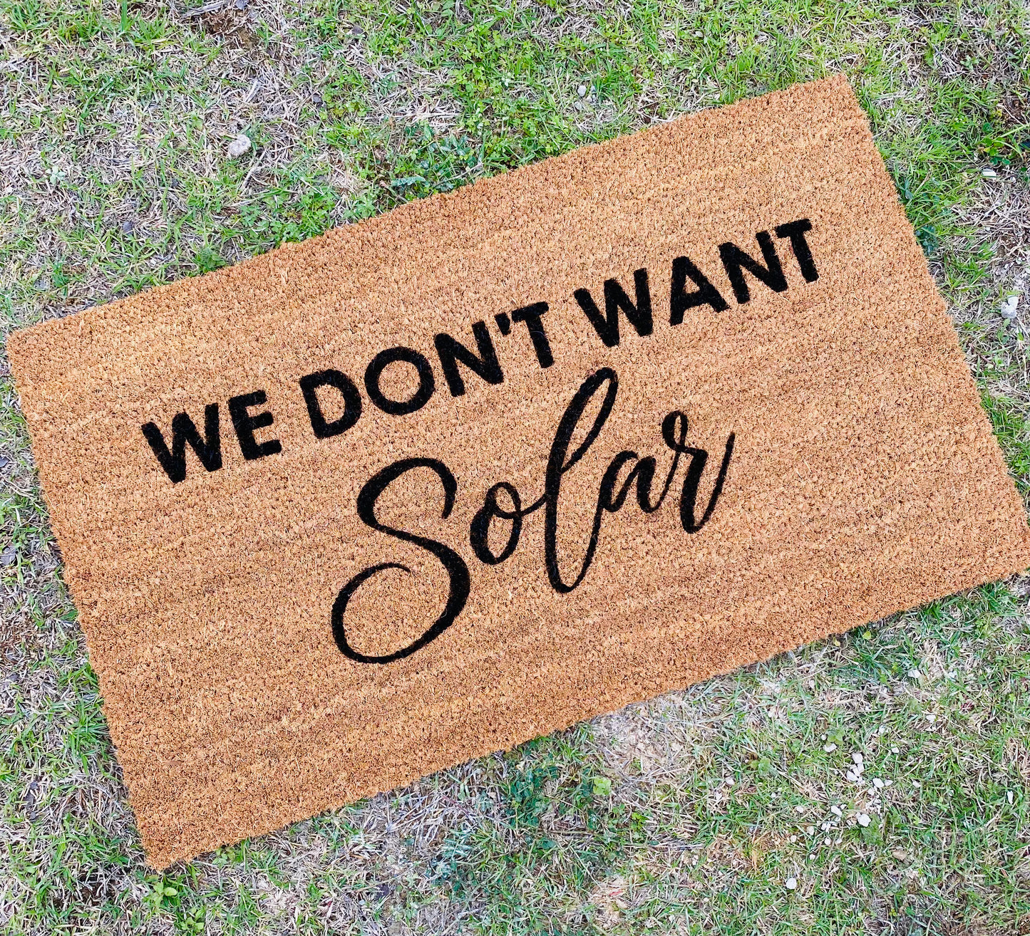 We don’t want solar Door Mat