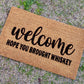 Hope you brought Whiskey Door Mat